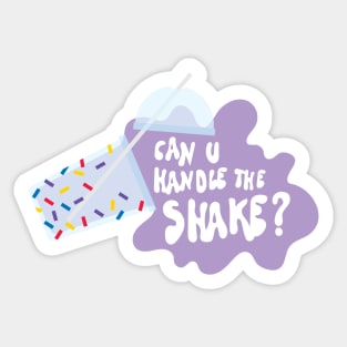 Can you handle the shake? Sticker